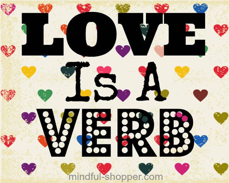Quote Love Is A Verb | The Mindful Shopper