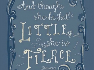 And Though She Be But Little Poster