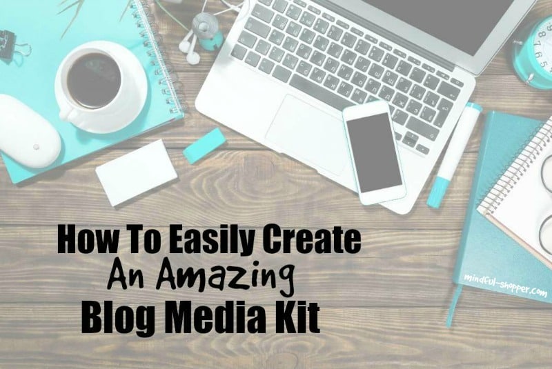How To Easily Create An Amazing Blog Media Kit | The Mindful Shopper