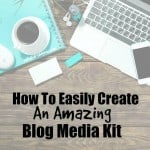 How To Easily Create An Amazing Blog Media Kit