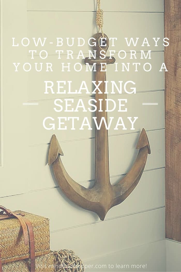 Transform Your Home Into A Relaxing Seaside Getaway 